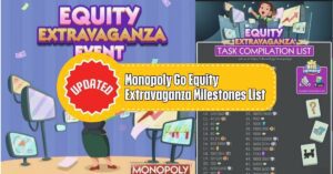 Monopoly Go Equity Extravaganza Milestones List