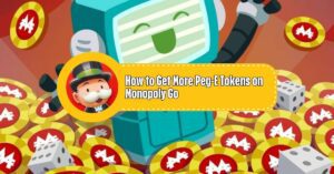 How to Get More Peg-E Tokens on Monopoly Go
